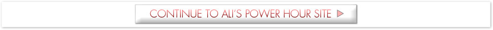 Continue to Ali's Power Hour site